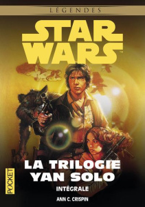 La trilogie Yan Solo : Intégrale. Le coup du paradis ; Le gambit du Hutt ; L'aube de la rébellion - Crispin Ann C.