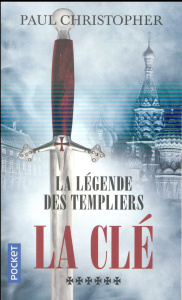 La légende des Templiers Tome 6 : La clé - Christopher Paul ; Szczeciner Philippe