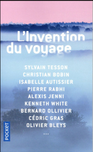 L'invention du voyage - Bécel Anne ; Autissier Isabelle ; Bobin Christian