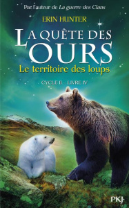 La quête des ours, cycle 2 Tome 4 : Le territoire des loups - Hunter Erin ; Berganz Fabienne