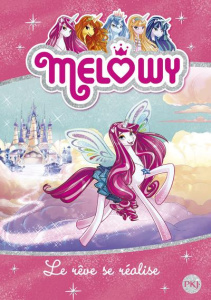 Melowy Tome 1 : Le rêve se réalise - Star Danielle ; Nédélec-Courtès Nathalie