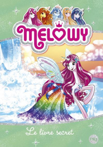 Melowy Tome 6 : Le livre secret - Star Danielle ; Nédélec-Courtès Nathalie