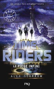 Time Riders Tome 9 : Le piège infini - Scarrow Alex ; Lauricella Anne