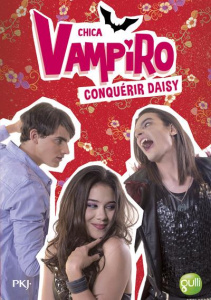 Chica Vampiro Tome 17 : Conquérir Daisy - Bebey Kidi ; Citterio Marcela