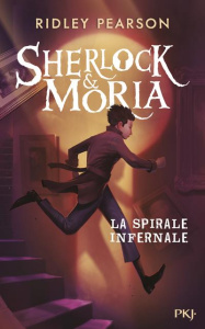 Sherlock & Moria Tome 2 : La spirale infernale - Pearson Ridley ; Rosson Christophe