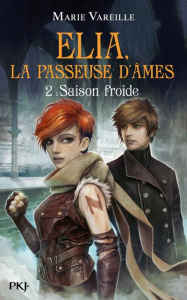 Elia, la passeuse d'âmes Tome 2 : Saison froide - Vareille Marie