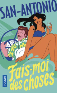Fais-moi des choses - SAN-ANTONIO