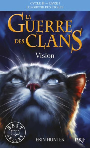 La guerre des clans : le pouvoir des étoiles (Cycle III) Tome 1 : Vision - Hunter Erin ; Carlier Aude