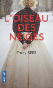L'oiseau des neiges - Rees Tracy ; Du Sorbier Françoise