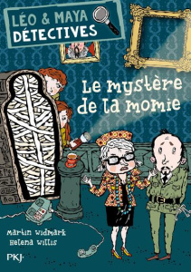Léo et Maya, détectives Tome 10 : Le mystère de la momie - Widmark Martin ; Willis Helena ; Fourreau Frédéric