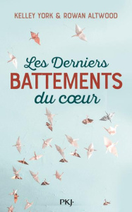 Les derniers battements du coeur - York Kelley ; Altwood Rowan ; Richard Laurence