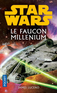 Le Faucon millénium - Luceno James ; Nivert Tristan