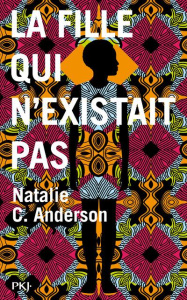 La fille qui n'existait pas - Anderson Natalie-C ; Lafon Julie