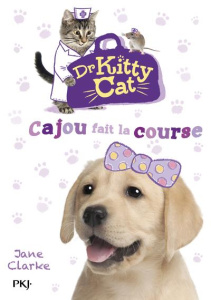 Dr Kitty Cat Tome 2 : Cajou fait la course - Clarke Jane ; Dieuaide Sophie