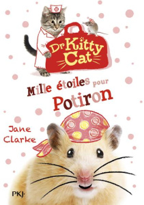 Dr Kitty Cat Tome 6 : Mille étoiles pour Potiron - Clarke Jane ; Dieuaide Sophie