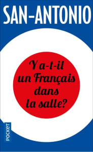 Y a-t-il un Français dans la salle ? - SAN-ANTONIO