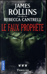 L'Ordre des Sanguinistes Tome 3 : Le faux prophète - Rollins James ; Boitelle-Tessier Leslie