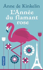 L'année du flamant rose - Kinkelin Anne de
