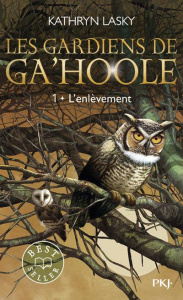 Les Gardiens de Ga'Hoole Tome 1 : L'enlèvement - Lasky Kathryn ; Moran Cécile