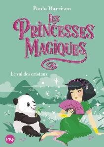Les princesses magiques Tome 4 : Le vol des cristaux - Harrison Paula ; Fiore Faustina ; Canavesi Vanessa