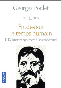 Etudes sur le temps humain. Intégrale Tome 2 : De l'instant éphémère à l'instant éternel - Poulet Georges