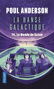 La Hanse galactique Tome 4 : Le Monde de Satan - Anderson Poul ; Houssemaine-Florent Hélène ; Brèqu