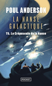 La Hanse galactique Tome 5 : Le crépuscule de la Hanse - Anderson Poul ; Brèque Jean-Daniel
