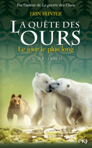 La quête des ours, cycle 2 Tome 6 : Le Jour-le-plus-long - Hunter Erin ; Berganz Fabienne
