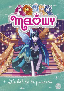 Melowy Tome 8 : Le bal de la princesse - Star Danielle ; Nédélec-Courtès Nathalie ; Baldari