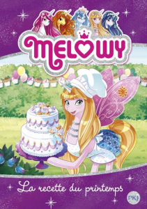Melowy Tome 10 : La recette du printemps - Star Danielle ; Nédélec-Courtès Nathalie ; Baldari