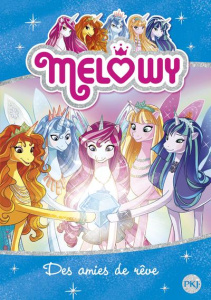 Melowy Tome 12 : Des amies de rêve - Star Danielle ; Nédélec-Courtès Nathalie