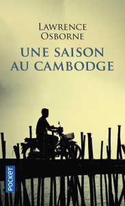 Une saison au Cambodge - Osborne Lawrence ; Moreau Eric