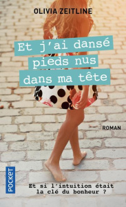Et j'ai dansé pieds nus dans ma tête - Zeitline Olivia