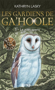 Les Gardiens de Ga'Hoole Tome 5 : Le guet-apens - Lasky Kathryn ; Moran Cécile