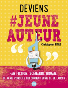 Deviens #jeune auteur - Edge Christopher ; Mulholland Padhraic ; Almeida A