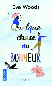 Quelque chose du bonheur - Woods Eva ; Capron Tania