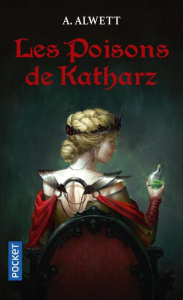 Les poisons de Katharz. Edition revue et corrigée - Alwett Audrey