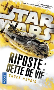 Star Wars - Riposte Tome 2 : Dette de vie - Wendig Chuck ; Demoulin Axelle ; Ancion Nicolas