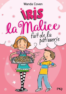 Iris la Malice Tome 3 : Iris la Malice fait de la pâtisserie - Coven Wanda ; Burris Priscilla ; Bouchareine Chris