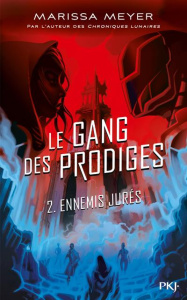Le gang des prodiges Tome 2 : Ennemis jurés - Meyer Marissa ; Fournier Guillaume