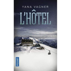 L'hôtel - Vagner Yana ; Pache Raphaëlle