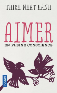 Aimer en pleine conscience - NHAT HANH THICH