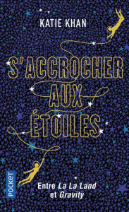 S'accrocher aux étoiles - Khan Katie ; Hermet Marie