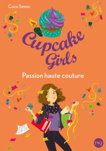 Cupcake Girls Tome 18 : Passion haute couture - Simon Coco ; Bouchareine Christine