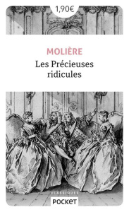 Les précieuses ridicules. Comédie en un acte. Suivies de Vie de Molière avec De petits sommaires de - MOLIERE