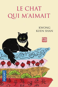 Le chat qui m'aimait - Kwong Kuen Shan ; Joyeux Colette