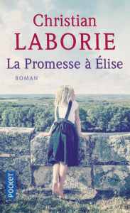 La promesse à Elise - Laborie Christian