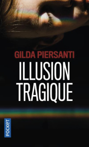 Illusion tragique - Piersanti Gilda