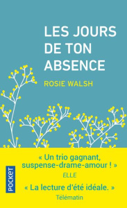 Les jours de ton absence - Walsh Rosie ; Bouet Caroline