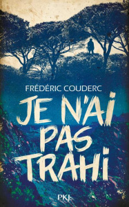 Je n'ai pas trahi - Couderc Frédéric